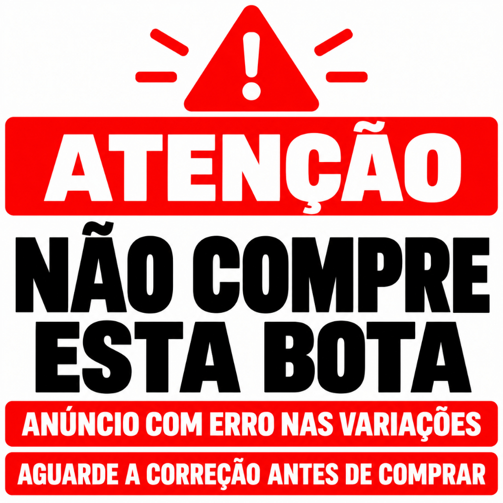 ATENÇÃO: NÃO COMPRE ESTA BOTA — ANÚNCIO COM ERRO NAS VARIAÇÕES. AGUARDE A CORREÇÃO.