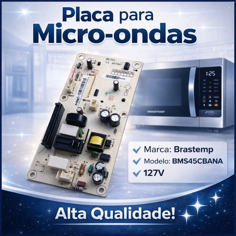 Placa do Micro-ondas BRASTEMP - Modelo: BMS45CBANA - 127V