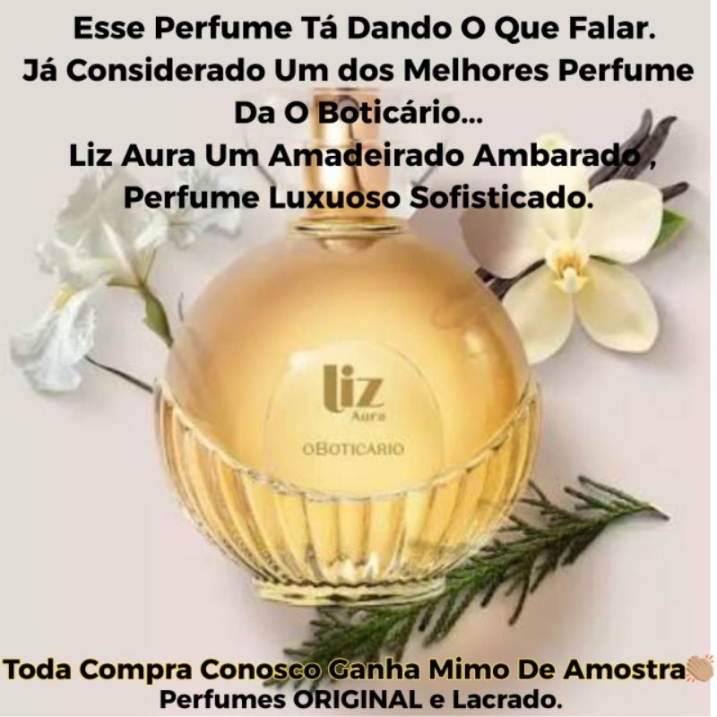 Perfume Liz Aura , Perfume Liz Sublime e Perfume Liz Flora Femininos 100ml Colônia O Boticário Original Lacrado