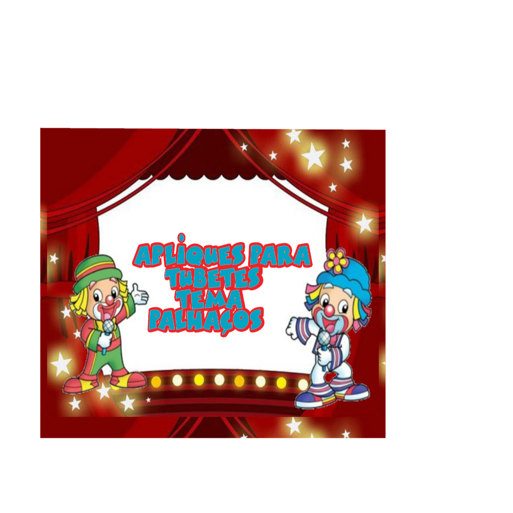 Apliques para tubete tema circo-circo fofo-papelaria personalizada-circo infantil-palhacinha rosa-circo rosa-palhacinha