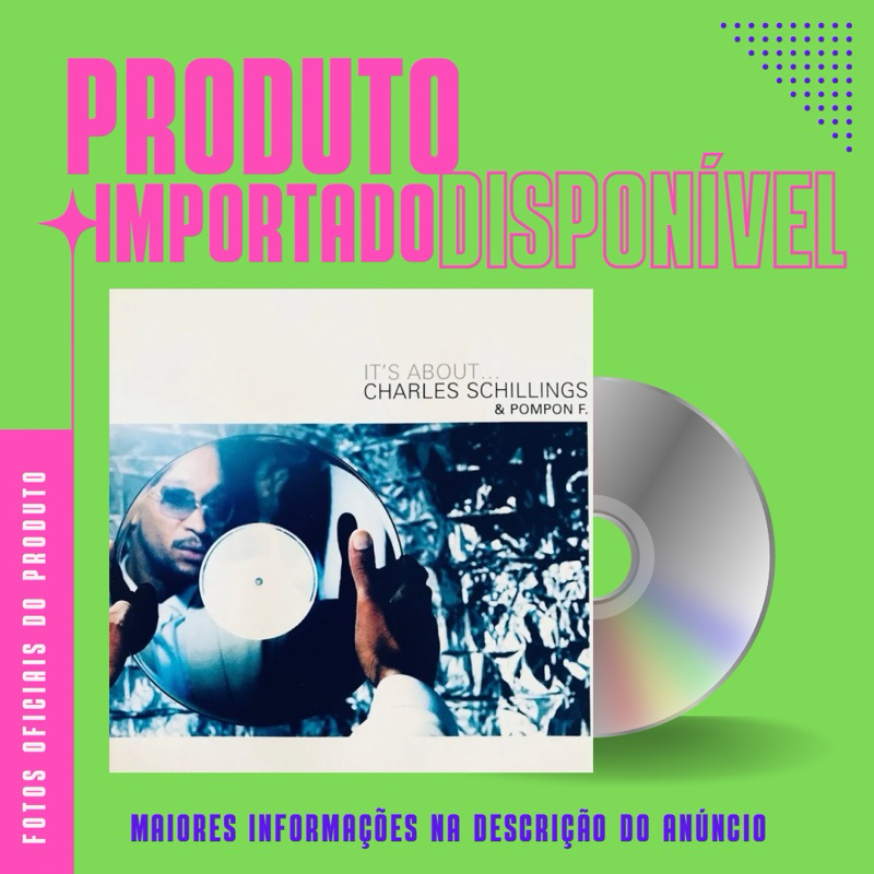 CD IMPORTADO CHARLES SCHILLINGS E POMPON F. - IT’ S ABOUT (Juan Rozoff, Cee Major, Tony Jones, Richard Ferry)