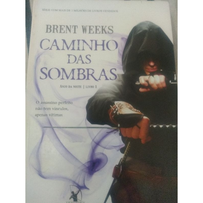 Caminho das Sombras (Anjo da Noite, livro 1) - Brent Weeks