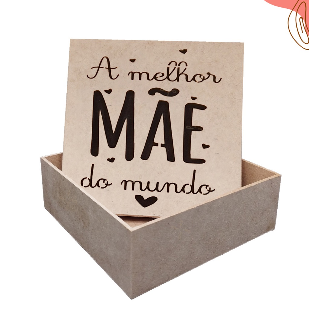 Embalagem Presente Para Mãe Aniversario Caixa em Mdf Cru Melhor Mãe 15x15x5