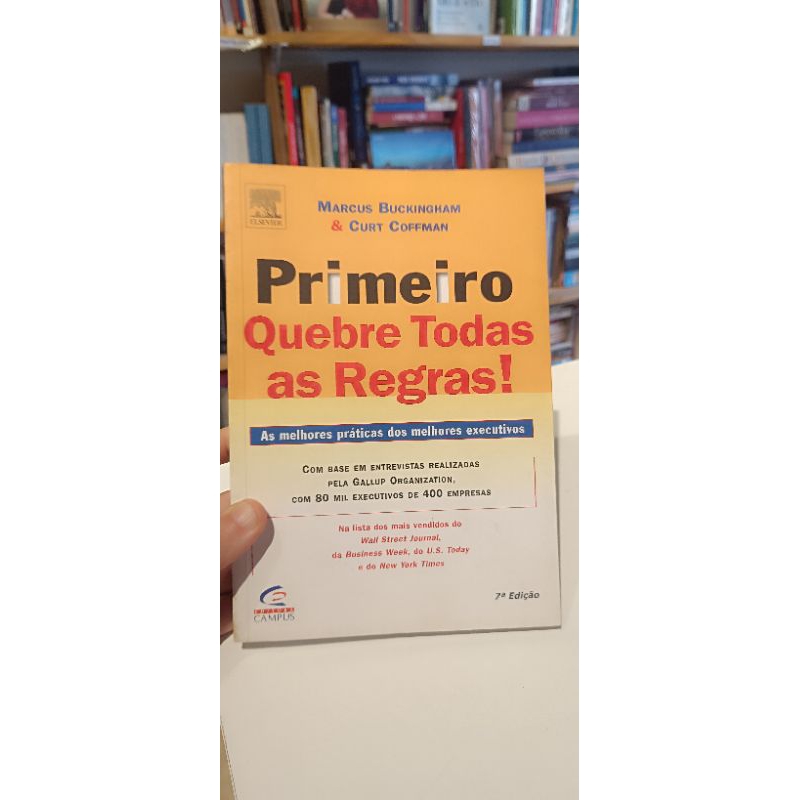 primeiro quebrei todas as regras - Marcus Buckingham