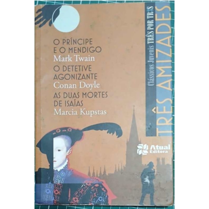 O Príncipe e o Mendigo; Detetive Agonizante; as Duas Mortes de Isaías (Adaptação)