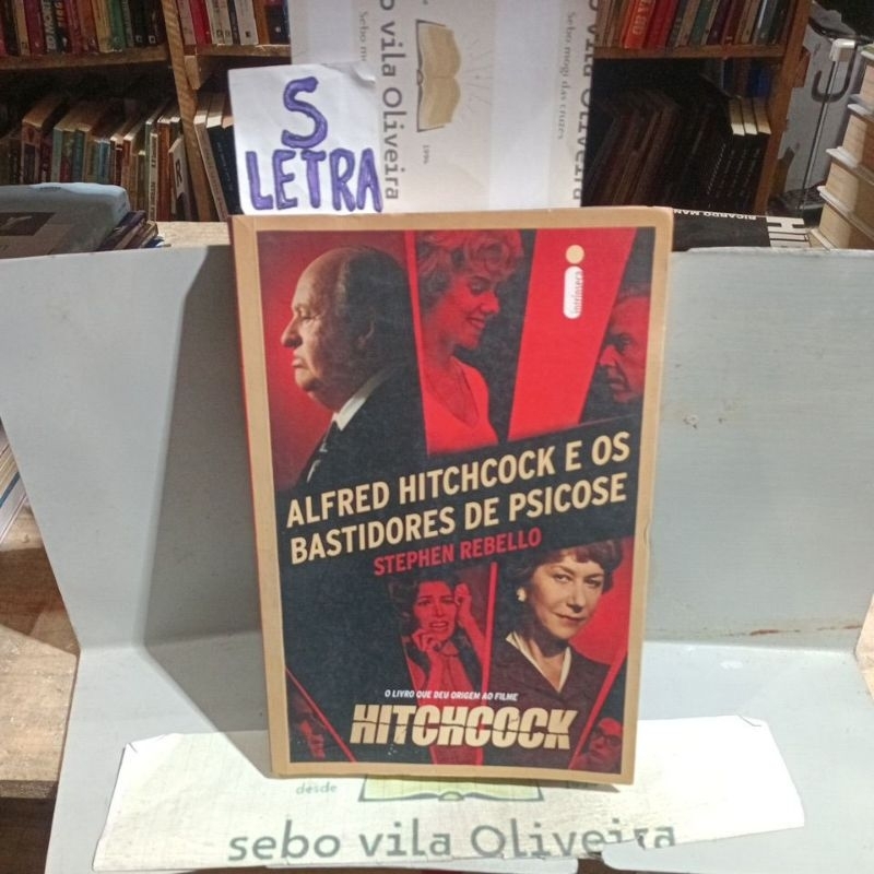 Alfred Hitchcock e os Bastidores de Psicose - Stephen Rebello