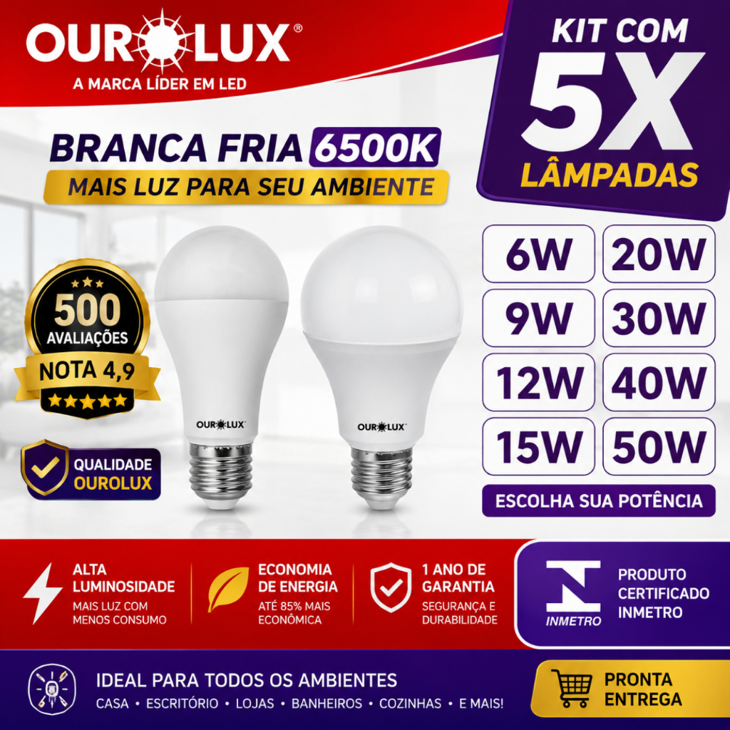5 x Lampada Ourolux Lampadas 6W , 9W , 12W , 15W, 20W, 30W, 40W, 50W Ourolux Branco Frio Bulbo 6500