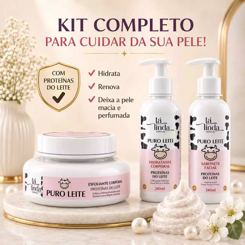 Kit Completo Puro Leite OU Sabonete Facial OU Hidratante Corporal OU Esfoliante Corporal – Tá Linda