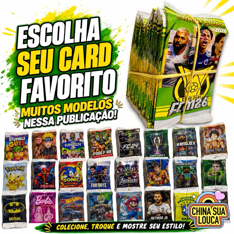 200 CARDS . ESCOLHA SEU MODELO FAVORITO total 🟰 50 pacotinhos