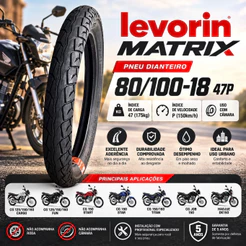 Pneu Dianteiro 80/100-18 47p Levorin Matrix Moto CG 125/150/160 Cargo Fun Star Start e Titan