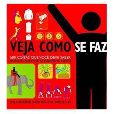 Veja Como Se Faz - 500 Coisas Que Você Deve Saber - Derek Fagerstrom