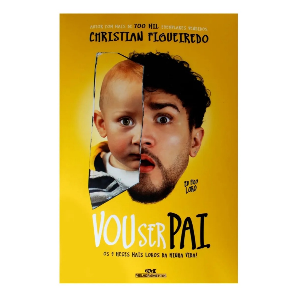 Livro Eu Fico Loko Vou Ser Pai De Christian Figueired Edição 1 Os 9 Meses Mais Lokos Da Minha Vida