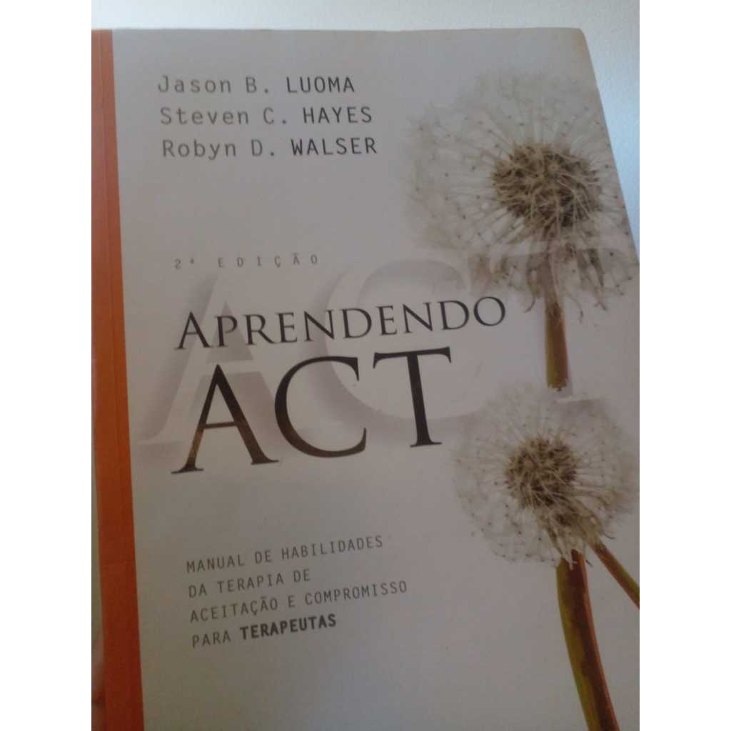 Aprendendo ACT: Manual de habilidades da terapia de aceitação e compromisso para terapeutas