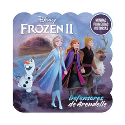 Livro Infantil Minhas Primeiras Histórias Disney Frozen II Defensores de Arendelle