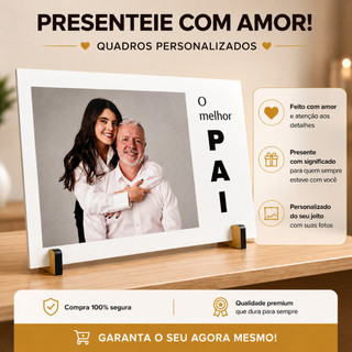 Quadros de Mesa - Presente Dia Dos Pais Personalizado - 15x21 C/SUPORTE Com Sua Foto