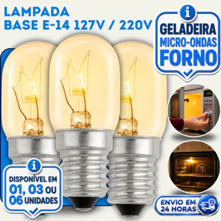 LAMPADA 15W BASE E14 127V OU 220V P/ GELADEIRA MICRO-ONDAS FOGÃO FORNO LUSTRE P/ LUZ BRANCA E AMAREL