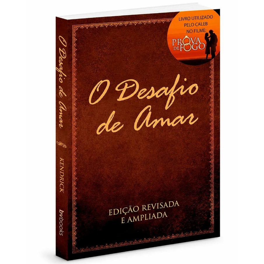 O Desafio de Amar | Stephen Kendrick e Alex Kendrick