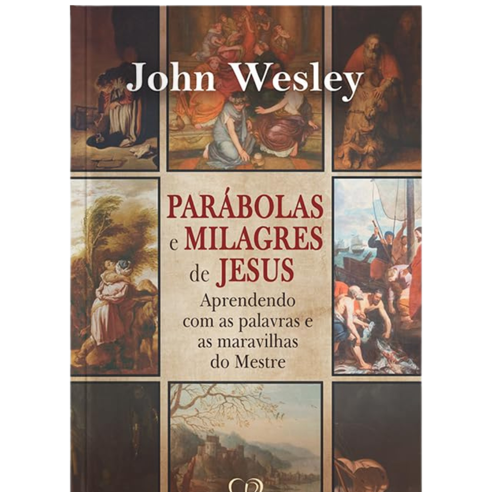 Parábolas e Milagres de Jesus | John Wesley
