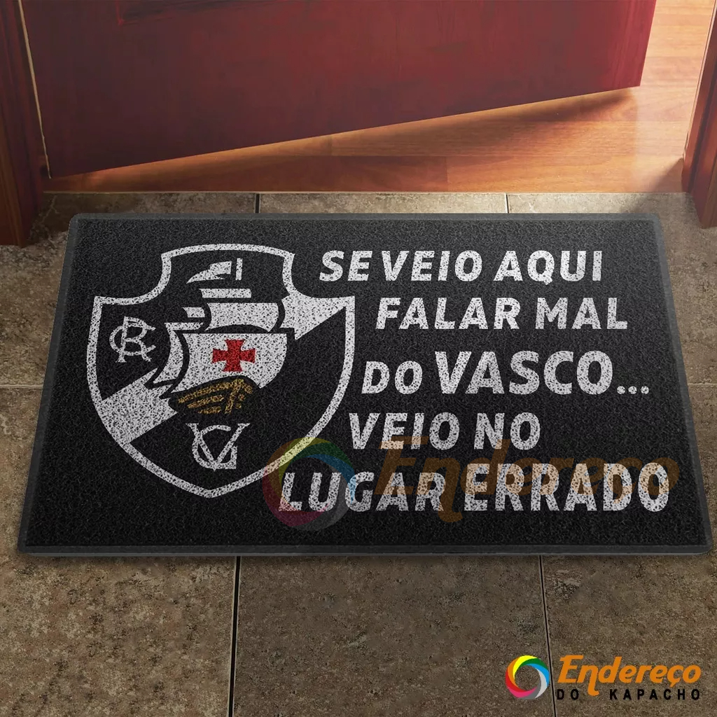 Tapete Capacho Se Veio Aqui Falar Mal do Vasco Veio no Lugar Errado Decoração Porta Quarto