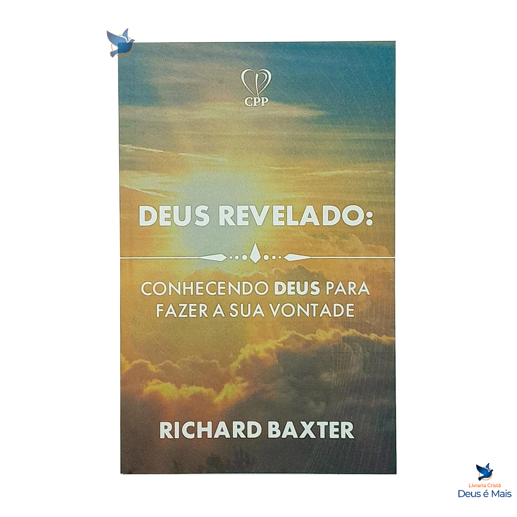 Livro Deus Revelado: Conhecendo A Deus Para Fazer A Sua Vontade - Richard Baxter Baseado na Bíblia