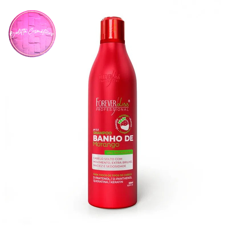 Shampoo Banho de Verniz Morango Forever Liss 500ml - Hidratação Brilho Maciez Nutrição Proteção Cor