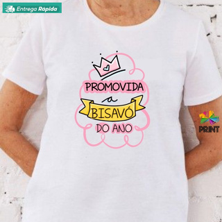 Camiseta Promovida a BISAVÓ do ano - Coroa Rosa Chá de bebê ZLprint - BISA em Oferta na Shopee