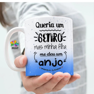 Caneca Porcelana para GENRO - est.12 - Queria um genro, mas minha filha me deu um anjo - ZLprint em Oferta na Shopee