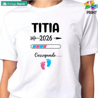 Camiseta Adulto TITIA CARREGANDO 2026 - Pezinhos ROSA E AZUL - Chá Revelação ZLprint em Oferta na Shopee