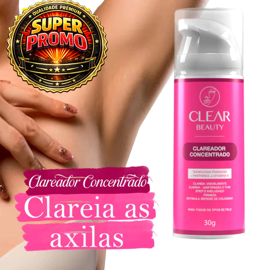 Clareador de Virilha e Axila Creme Clareador Partes Intimas – Clear Beauty Original