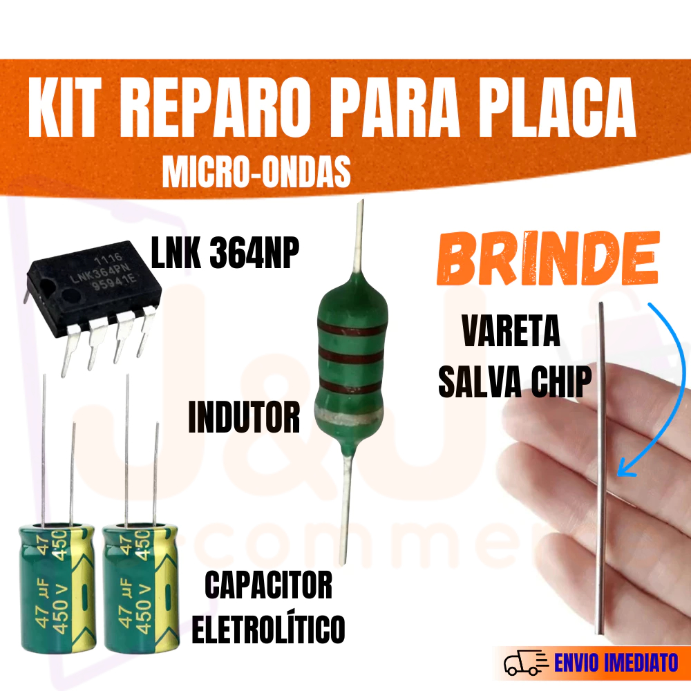Manutenção Placa Microondas 1 LNK364PN + 1 Indutor 2.2H + 2 Capacitor 4.7uF 450V + 1 BRINDE Vareta Salva Chip