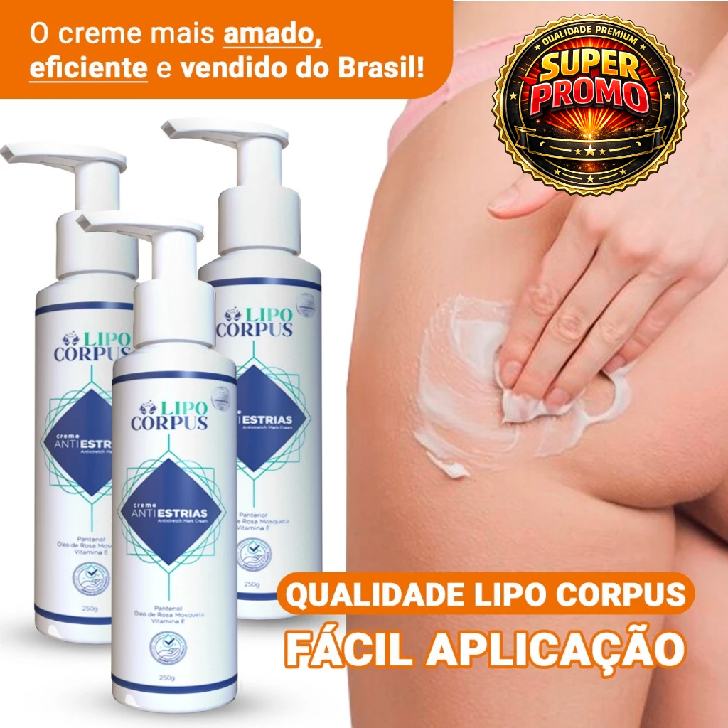 Creme AntiEstrias Lipo Corpus Removedor De Estrias 250g Ação Poderosa - Lipo Corpus Original em Oferta na Shopee