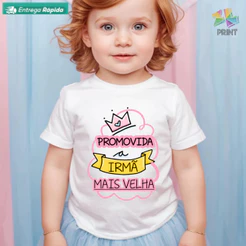 Camiseta Infantil PROMOVIDA A IRMÃ MAIS VELHA [est. 2 Coroa Chá de bebê ZLprint