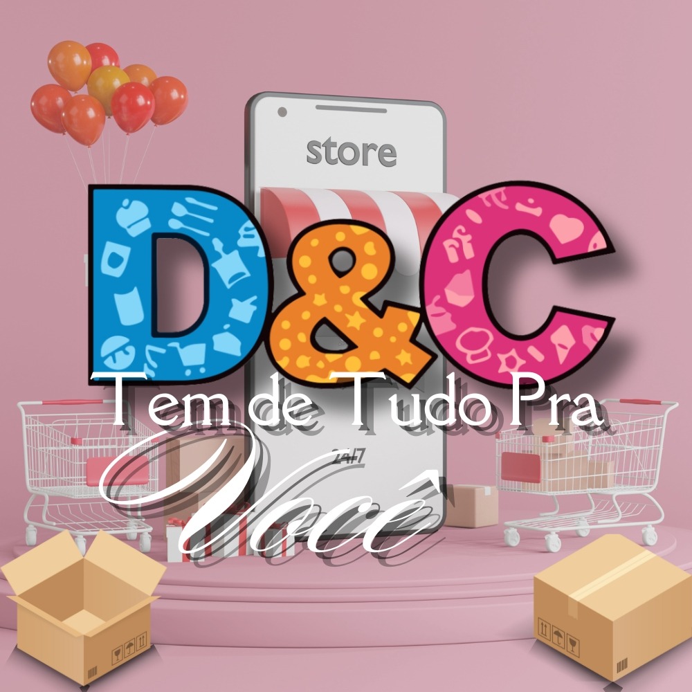 D&C TEM DE TUDO PRA VOCÊ