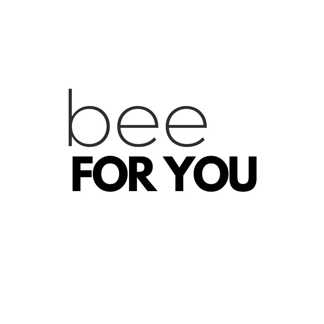 BEE FOR YOU