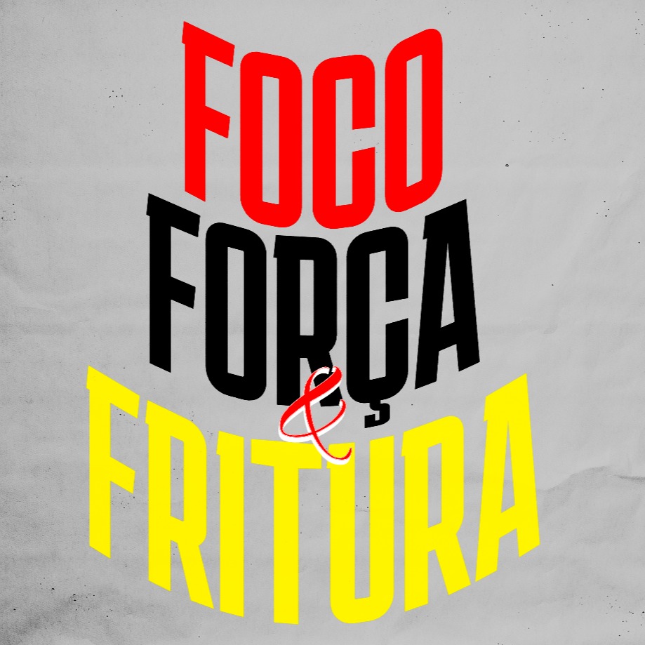 FOCO FORÇA & FRITURA