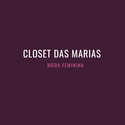 CLOSET DAS MARIAS | MODA FEMININA