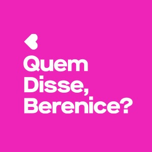 Quem Disse, Berenice?