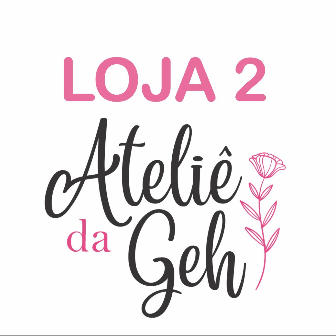Ateliê da Geh - Loja 2