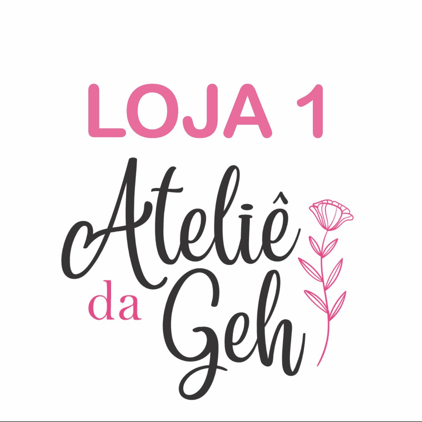 Ateliê da Geh - Loja 1