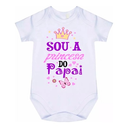 Body Bebê Sou A Princesa Do Papai Cód 8219