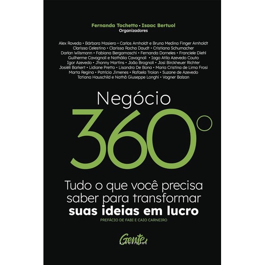 Negocio 360 - Tudo o Que Voce Precisa Saber para Transformar Suas Ideias em