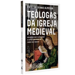 Livro Teólogas da Igreja Medieval | Rute Salviano Almeida