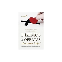 Livro Dízimos e Ofertas São Para Hoje | Arival Casemiro e Hernandes Dias Lopes