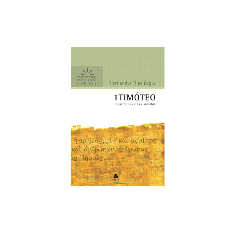 Livro 1 Timóteo | Comentários Expositivo | Hernandes Dias Lopes