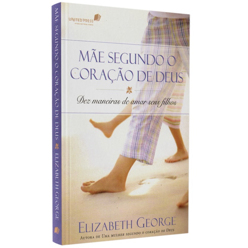 Livro Mãe Segundo o Coração de Deus | Elizabeth George