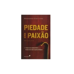Livro Piedade e Paixão | Hernandes Dias Lopes