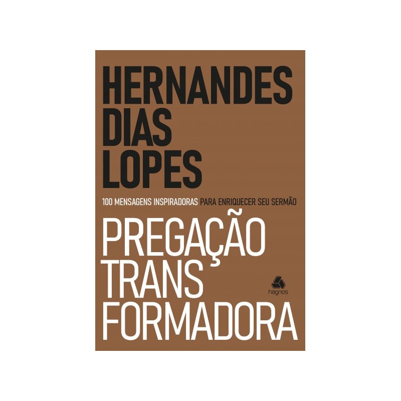 Livro Pregação Transformadora | Hernandes Dias Lopes