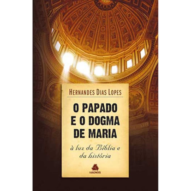 O Papado e o Dogma de Maria | Hernandes Dias Lopes em Oferta na Shopee