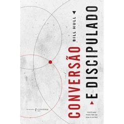 Livro Conversão e Discipulado | Bill Hull