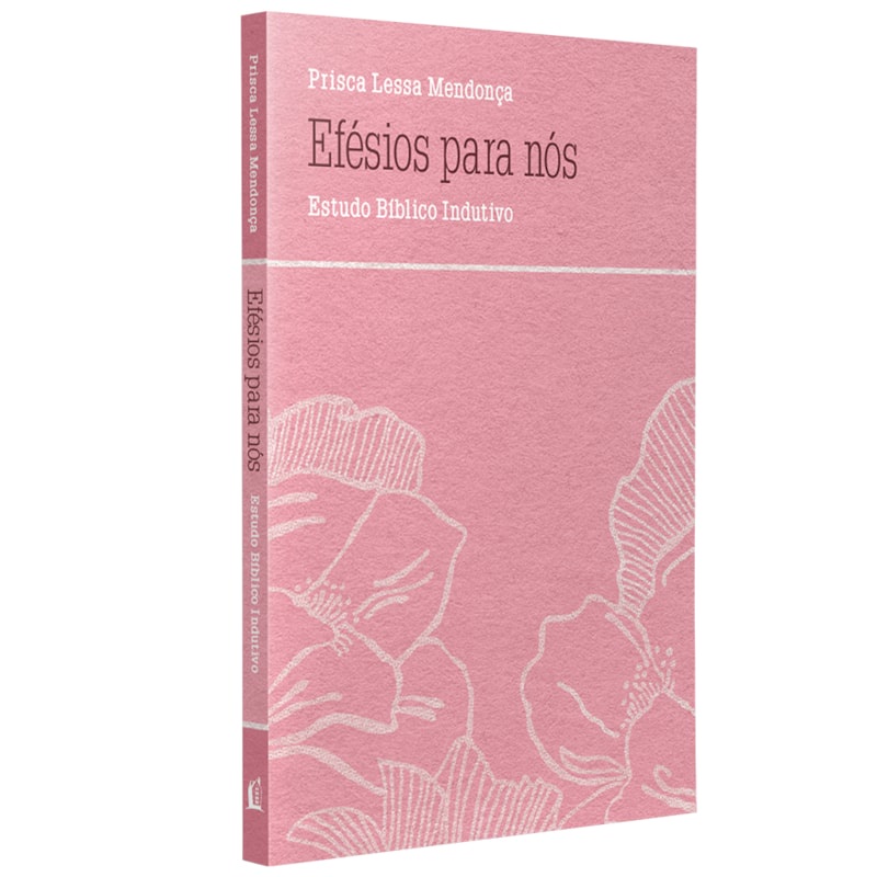 Livro Efésios para Nós | Estudo Bíblico Indutivo | Prisca Lessa